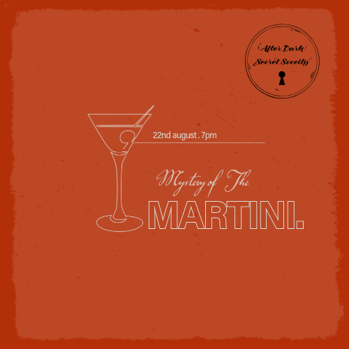 Mystery of the Martini - After Dark - 22nd August